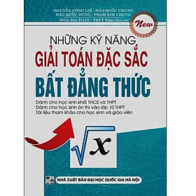 Sách - Những kỹ năng Giải toán đặc sắc Bất Đẳng Thức