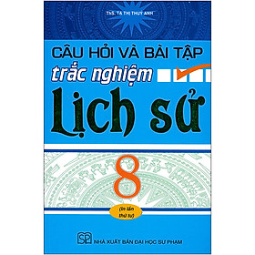 [Download Sách] Câu Hỏi Và Bài Tập Trắc Nghiệm Lịch Sử 8