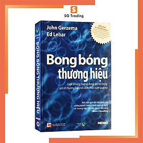 [Download Sách] Bong Bóng Thương Hiệu - Cuộc Khủng Hoảng Đang Len Lỏi Trong Giá Trị Thương Hiệu Và Cách Thức Vượt Qua Nó