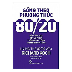 Hình ảnh sách Sách - Sống Theo Phương Thức 80/20 - Living The 80/20 Way