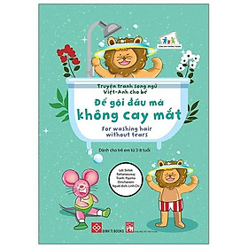 Truyện Tranh Song Ngữ Việt - Anh Cho Bé - For Washing Hair Without Tears - Để Gội Đầu Mà Không Cay Mắt