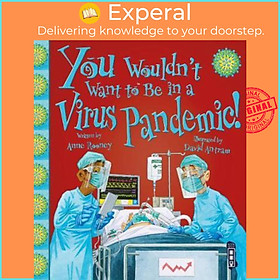 Sách - You Wouldn't Want To Be In A Virus Pandemic! by Anne Rooney (UK edition, paperback)