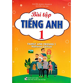 Bài Tập Tiếng Anh 1 (Biên Soạn Theo Bộ Sách Family And Friends 1 National Edition) (HA)