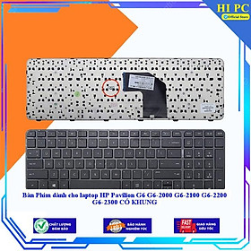 Mua Bàn Phím dành cho laptop HP Pavilion G6 G6-2000 G6-2100 G6-2200 G6-2300 CÓ KHUNG - Hàng Nhập Khẩu