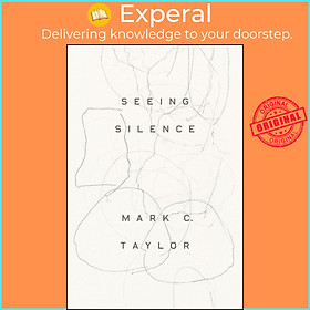 Sách - Seeing Silence by Mark C Taylor (UK edition, Paperback)