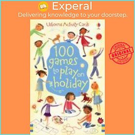 Sách - 100 Games to Play on a Holiday by Rebecca Lumley (UK edition, paperback)