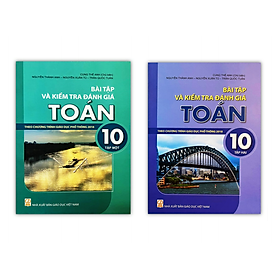 Sách - Combo Bài tập và kiểm tra và đánh giá toán 10 - tập 1 + 2 ( Theo chương trình giáo dục phổ thông 2018 )