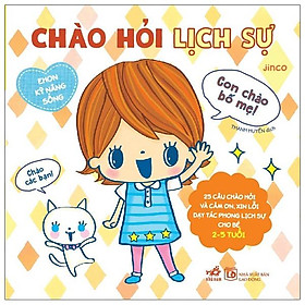 Ehon Kỹ Năng Sống - Chào Hỏi Lịch Sự Tái Bản