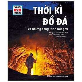 Thế Nào Và Tại Sao- Thời Kì Đồ Đá Và Những Công Trình Hùng Vĩ