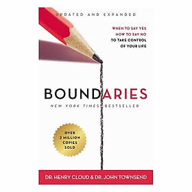 Boundaries Updated And Expanded Edition: When To Say Yes, How To Say No To Take Control Of Your Life