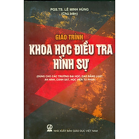 [Download Sách] Giáo Trình Khoa Học Điều Tra Hình Sự (Dùng cho các trường đại học, cao đẳng luật, an ninh, cảnh sát, học viện tư pháp)