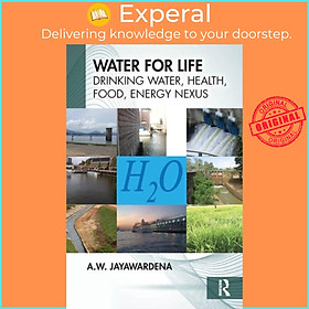 Sách - Water for Life - Drinking Water, Health, Food, Energy Nexus by A.W. Jayawardena (UK edition, paperback)