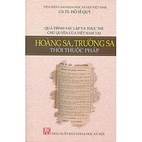 Quá Trình Xác Lập Và Thực Thi Chu Quyen Của Việt Nam Tại Hoàng Sa, Trường Sa Thời Thuộc Pháp - Hoàng Lập