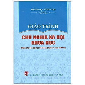 [Download Sách] Giáo Trình Chủ Nghĩa Xã Hội Khoa Học (Dành Cho Bậc Đại Học Hệ Không Chuyên Lý Luận Chính Trị)