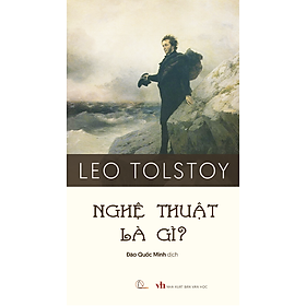 Nghệ thuật là gì? – Leo Tolstoy