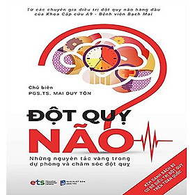 Đột quỵ não - những nguyên tắc vàng trong dự phòng và chăm sóc đột quỵ