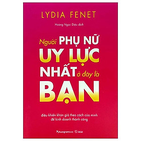 Người phụ nữ uy lực nhất ở đây là bạn