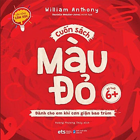 Bộ Cầu Vồng Cảm Xúc: Cuốn Sách Màu Đỏ - Dành Cho Em Khi Cơn Giận Bao Trùm - Bản Quyền