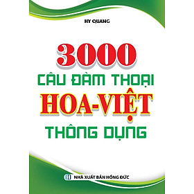 3000 Câu Đàm Thoại Hoa - Việt Thông Dụng - 
