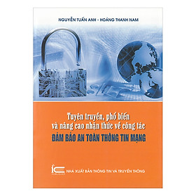 Nơi bán Tuyên Truyền , Phổ Biến Và Nâng Cao Nhận Thức Về Công Tác Đảm Bảo An Toàn Thông Tin Mạng - Giá Từ -1đ