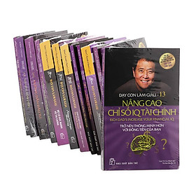 [Download Sách] COMBO DẠY CON LÀM GIÀU - ROBERT T. KIYOSAKI - TRỌN BỘ 13 TẬP