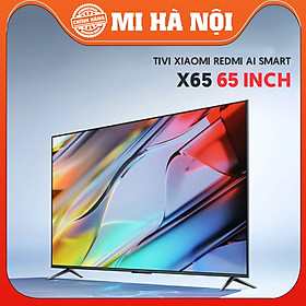 Mua Smart Tivi Xiaomi Redmi AI Smart X55/X65/X75- Hàng chính hãng