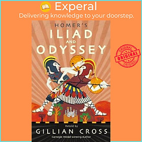 Sách - Homer's Iliad and Odyssey : Two of the Greatest Stories Ever Told by Gillian Cross (UK edition, paperback)