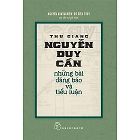 Sách - Những Bài Đăng Báo Và Tiểu Luận  Thu Giang Nguyễn Duy Cần  - NXB Trẻ