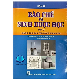 Hình ảnh sách Sách - Bào Chế Và Sinh Dược Học Tập 2 Dùng cho đào tạo dược sĩ đại học (DN)