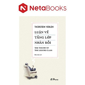 Luận Về Tầng Lớp Nhàn Rỗi - Thorstein Veblen