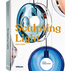 Artbook - Sách Tiếng Anh - SCULPTING LIGHT: 500 LAMPS