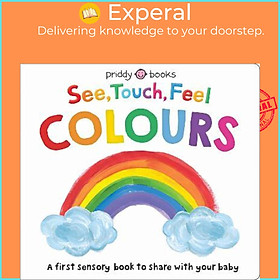 Sách - See Touch Feel Colours by Priddy Books Roger Priddy (UK edition, paperback)