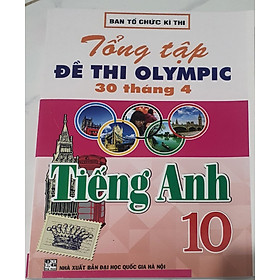 Sách Tổng Ôn Tập Đề Thi Olympic 30 Tháng 4 Tiếng Anh 10