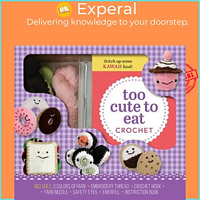 Sách - Too Cute to Eat Crochet Kit - Yummy Amigurumi Food and Fun by Kristen Rask (UK edition, paperback)