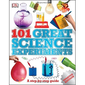 DK 101 Great Science Experiments : A Step-By-Step Guide (Updated Edition)