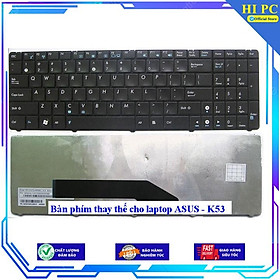 Bàn phím thay thế cho laptop ASUS - K53 - Hàng Nhập Khẩu