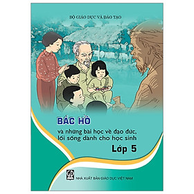 Bác Hồ Và Những Bài Học Về Đạo Đức, Lối Sống – Lớp 5 (2020)