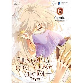 Sách Hẹn Gặp Lại, Quốc Vương Của Tôi - Tập 6