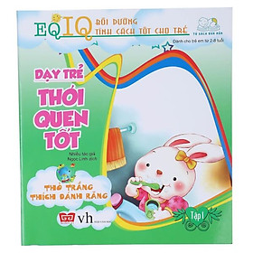 EQ-IQ Bồi dưỡng tính cách tốt cho trẻ - Dạy trẻ thói quen tốt 1 - Thỏ con thích đánh răng
