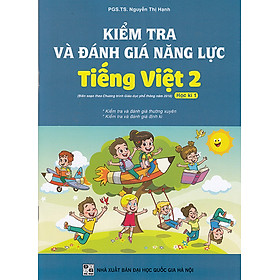 Sách - Kiểm tra và đánh giá năng lực Tiếng Việt 2 học kì 1 (Biên soạn theo chương trình GDPT 2018)