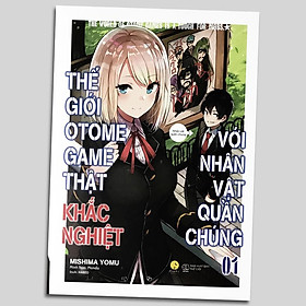 Sách - Thế Giới Otomegame Thật Khắc Nghiệt Với Nhân Vật Quần Chúng - Tập 1 (Kèm Bookmark)