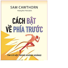 Download sách Sách: Cách Bật Về Phía Trước - Tìm Cơ Hội Trong Khủng Hoảng