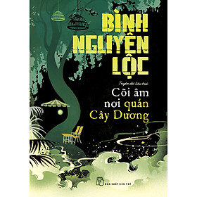 Cõi Âm Nơi Quán Cây Dương