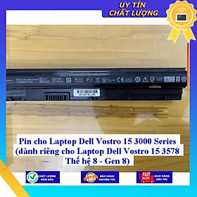 Pin cho Laptop Dell Vostro 15 3000 Series dành riêng cho Laptop Dell Vostro 15 3578 Thế hệ 8 - Gen 8 - MIBAT1291
