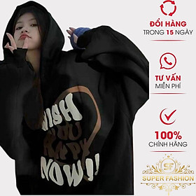 Áo Hoodies Nữ FASHION Chất Nỉ Dày Mịn Wish Now Có Nón Lớp 2 Lớp Form Rộng Che Nắng Tốt