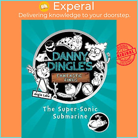 Sách - Danny Dingle's Fantastic Finds: The Super-Sonic Submarine (book 2) by Angie Lake (UK edition, paperback)