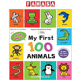 My First 100 Animals - Thế Giới Động Vật - Bìa Cứng