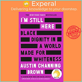 Sách - I'm Still Here: Black Dignity in a World Made for Whiteness - A  by Austin Channing Brown (UK edition, paperback)