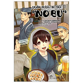 Quán Rượu Dị Giới "Nobu" - Tập 10 - Tặng Kèm Bookmark Giấy Hình Món Ăn