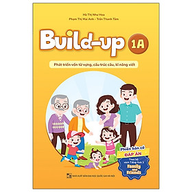 Build Up - 1A - Phát Triển Vốn Từ Vựng, Cấu Trúc Câu, Kĩ Năng Viết